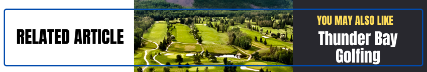 RELATED ARTICLE – Thunder Bay Golfing